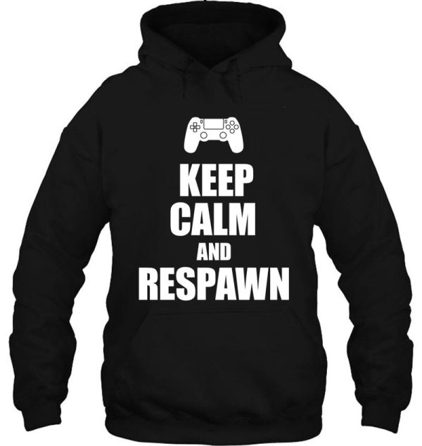 gamer keep calm and respawn hoodie