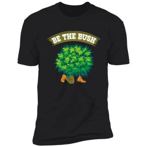 gaming: be the bush online gaming gift shirt