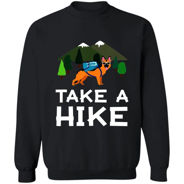 german shepherd take a hike sweatshirt