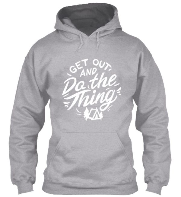 get out and do the thing typography hoodie