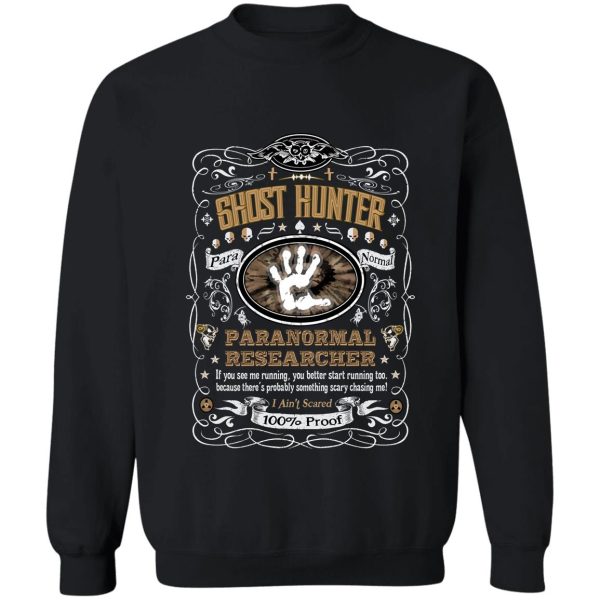 ghost hunter paranormal researcher if you see me run ghost hunting whiskey label sweatshirt