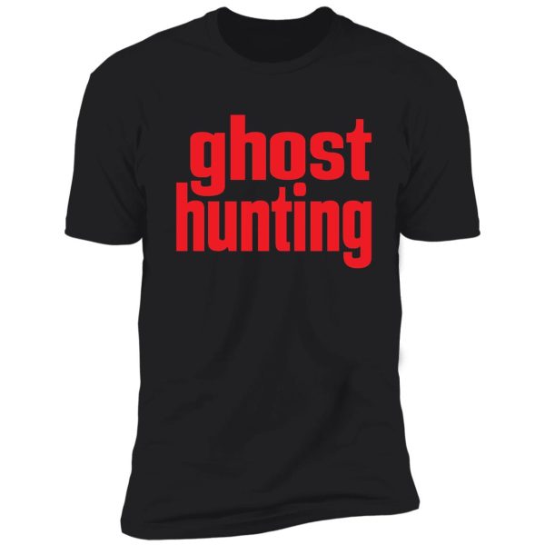 ghost hunting shirt