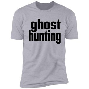 ghost hunting shirt