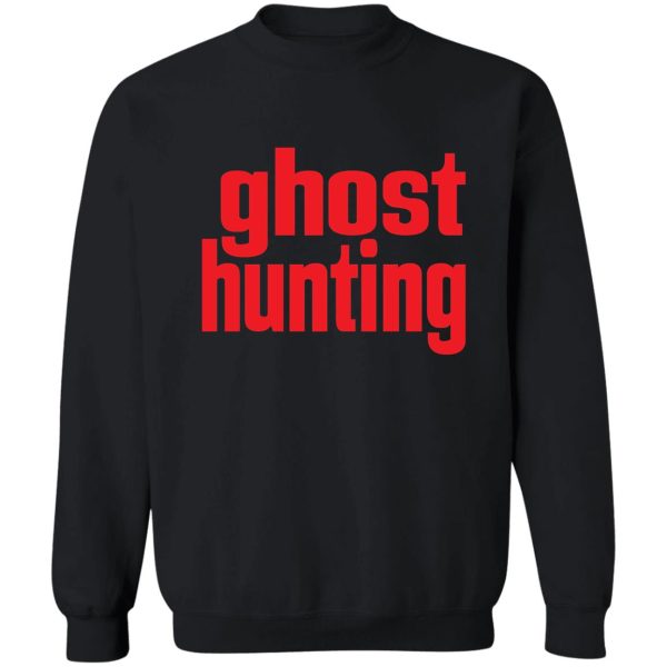 ghost hunting sweatshirt