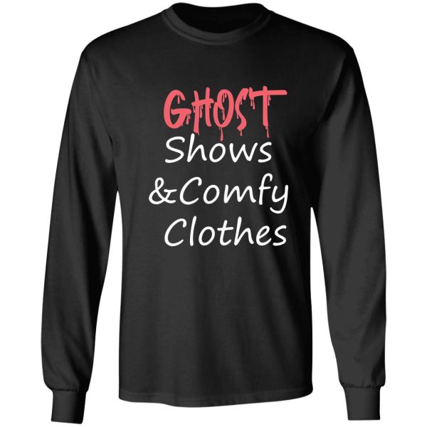 ghost shows and comfy clothes long sleeve