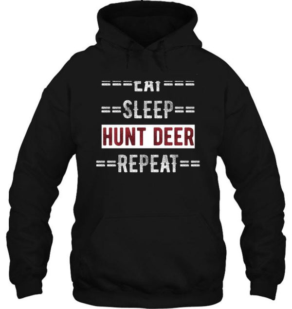 gift for deer hunters eat sleep hunt deer repeat hoodie