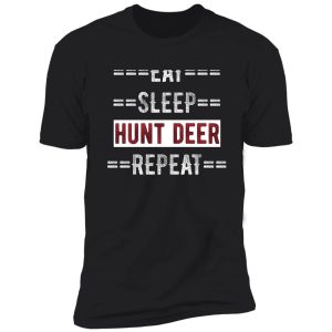 gift for deer hunters eat sleep hunt deer repeat shirt
