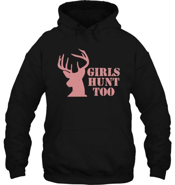 girls hunt too - this girl can hunt hoodie