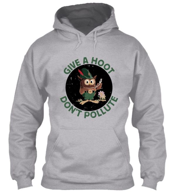 give a hoot dont pollute hoodie