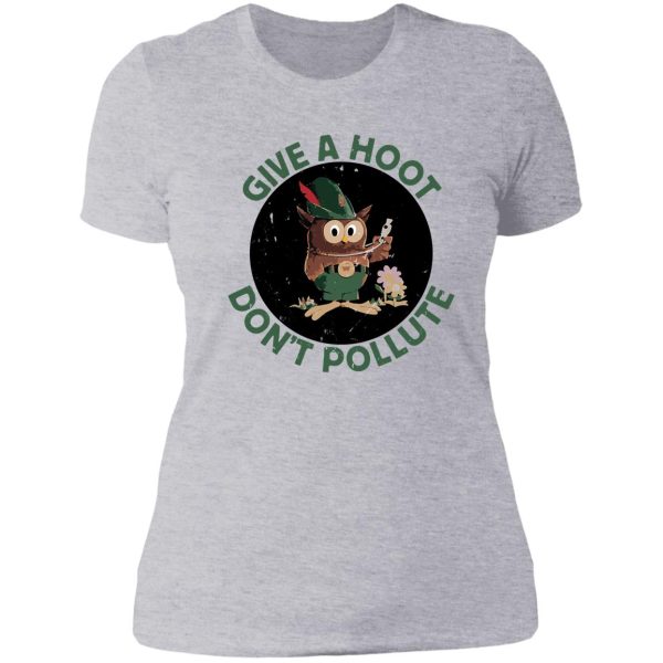 give a hoot dont pollute lady t-shirt