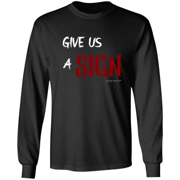 give us a sign long sleeve