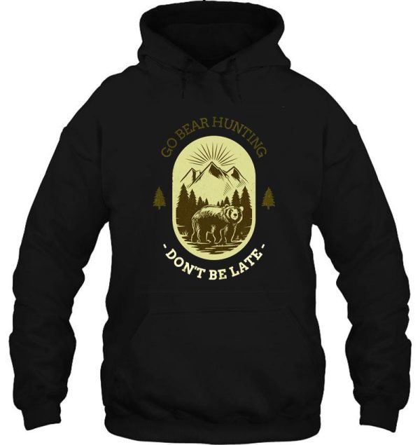 go bear hunting collection hoodie