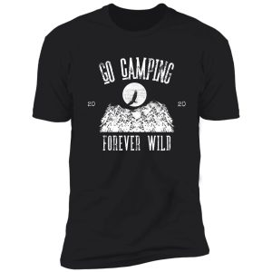 go camping forever wild shirt