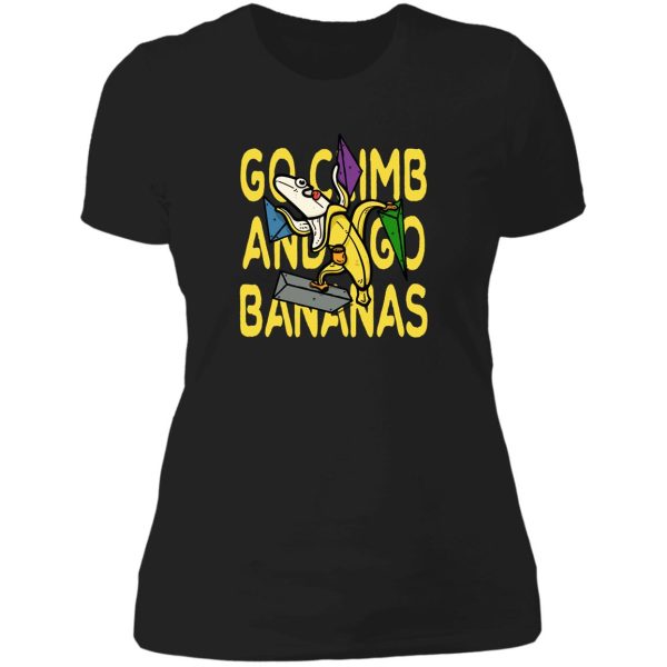 go climb and go bananas rock climbing bouldering lady t-shirt