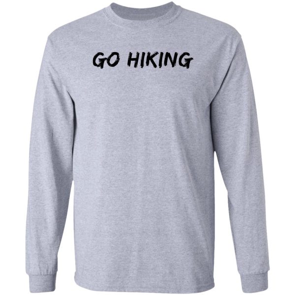 go hiking long sleeve