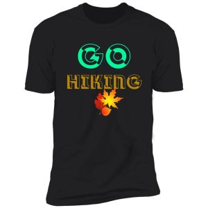 go hiking shirt