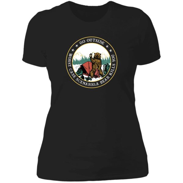 go outside worst case scenario a bear kills you tshirt lady t-shirt