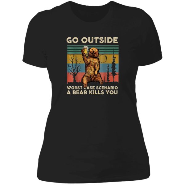 go outside worst case scenario a bear kills you vintage lady t-shirt