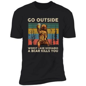 go outside worst case scenario a bear kills you vintage shirt