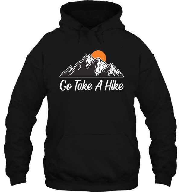 go take a hike hoodie