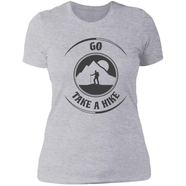go take a hike lady t-shirt