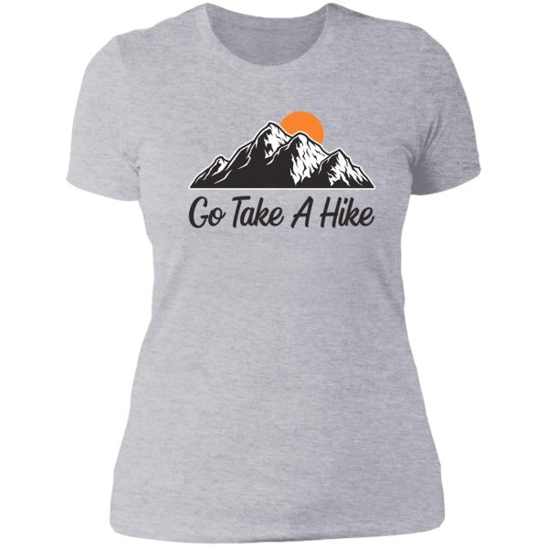 go take a hike lady t-shirt