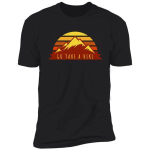 go take a hike (retro sunset style) shirt