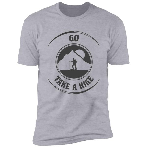 go take a hike shirt