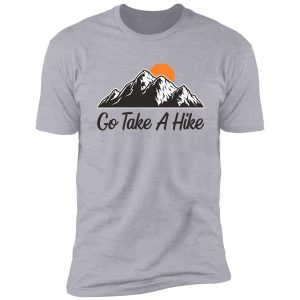 go take a hike shirt