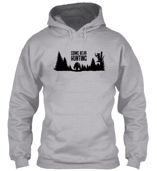 going bear hunting collection hoodie