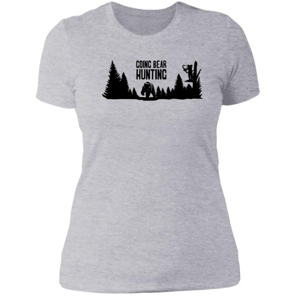 going bear hunting collection lady t-shirt