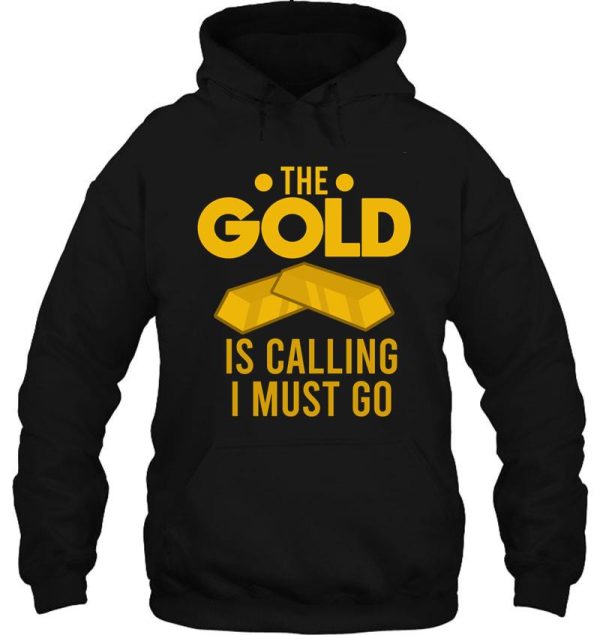 gold prospector miner funny digging mining gift hoodie