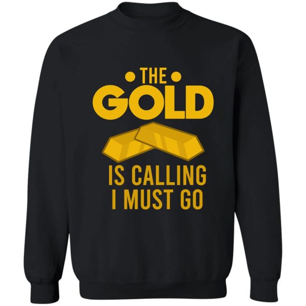gold prospector miner funny digging mining gift sweatshirt