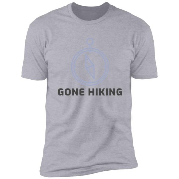 gone hiking shirt