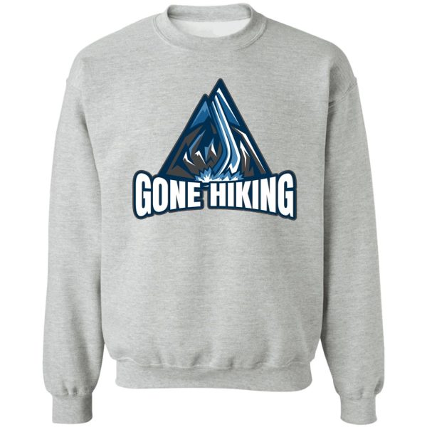 gone hiking sweatshirt