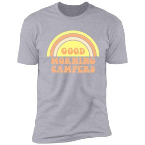 good morning campers shirt