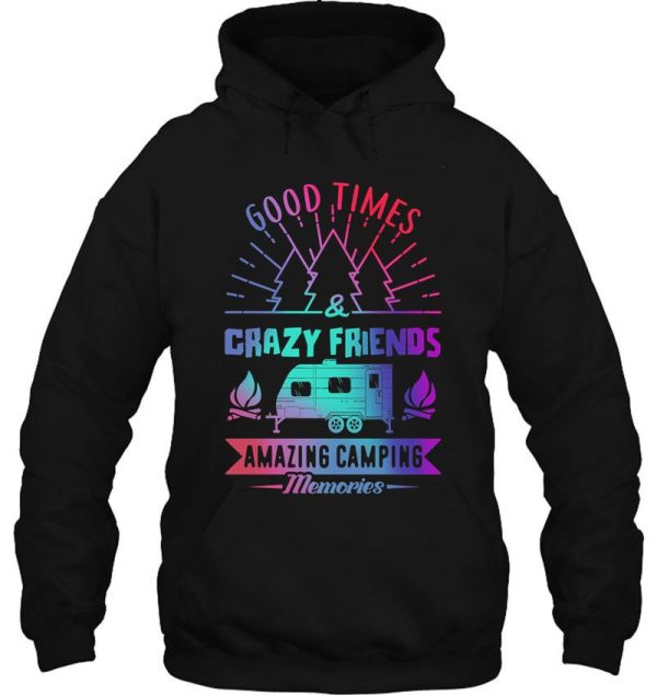 good times and crazy friends retro camping vintage tee hoodie