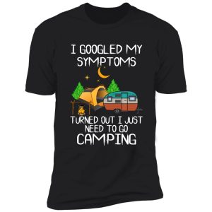 googled my symptoms camping shirt