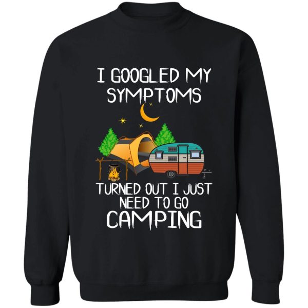 googled my symptoms camping sweatshirt