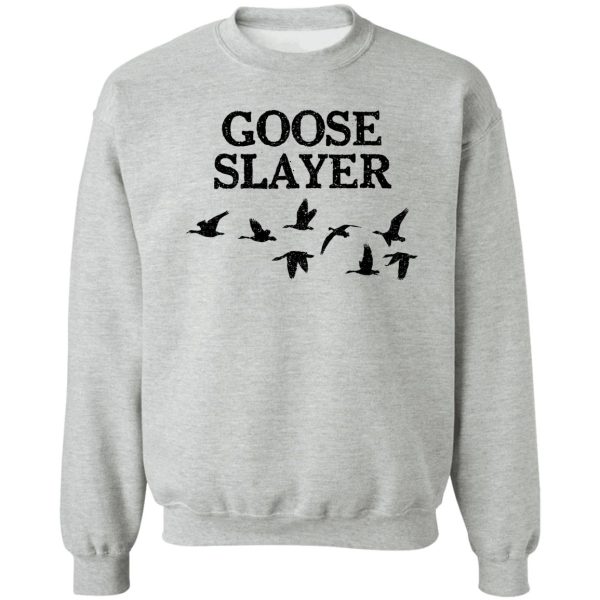 goose slayer goose hunting shirt dark sweatshirt