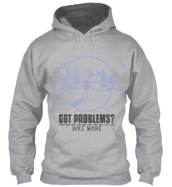 got problems hike more hoodie