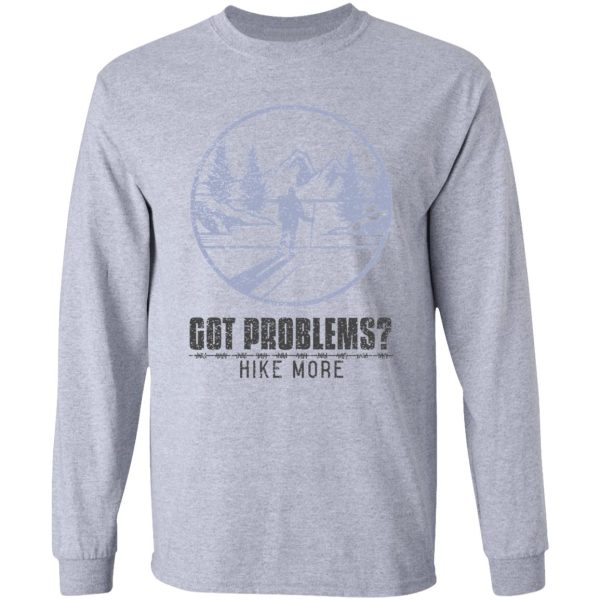 got problems hike more long sleeve