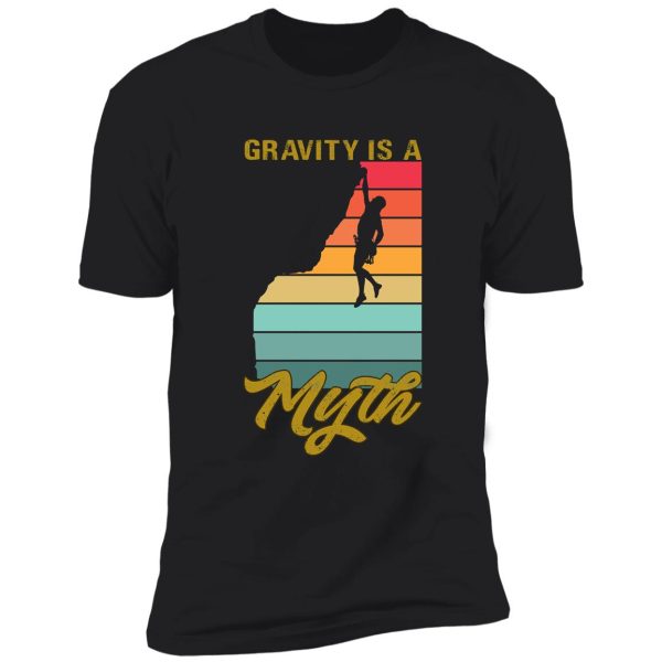 gravity is a myth rock climbing retro sunset design shirt