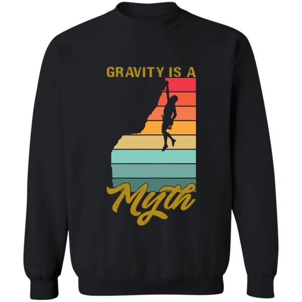 gravity is a myth rock climbing retro sunset design sweatshirt