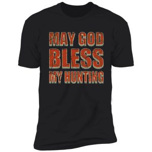 great gear for deer hog elk snipe and duck hunting with dogs shirt