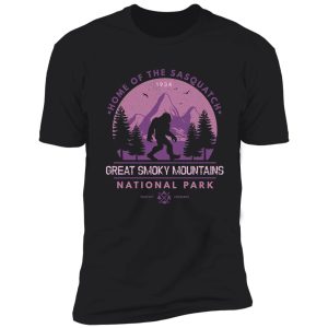 great smoky mountains national park home of the sasquatch shirt