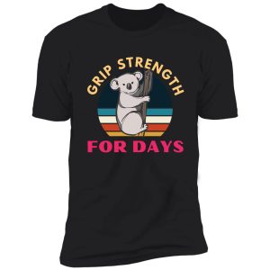 grip strength for days. koala. funny climbing shirt