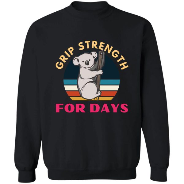 grip strength for days. koala. funny climbing sweatshirt