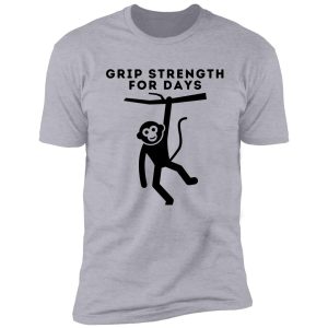 grip strength for days. monkey. funny climbing shirt