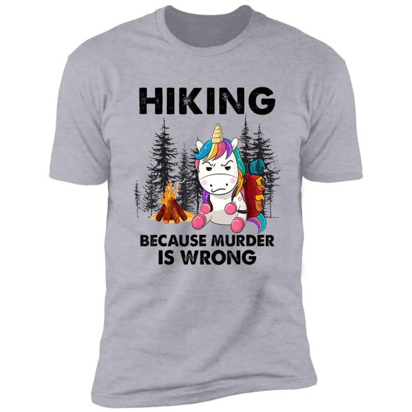 grumpy unicorn, hiking because murder is wrong, hiking shirt, hiking lovers, gift for friend, family members shirt